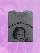 My Alone Time Is For Your Safety T-shirt -SmartPrintsInk Designs