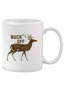 Buck Off Mug -SmartPrintsInk Designs