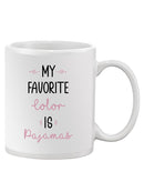 Favorite Color Is Pajamas Mug -SmartPrintsInk Designs