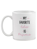 Favorite Color Is Pajamas Mug -SmartPrintsInk Designs