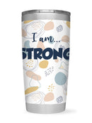 I Am... Strong Tumbler -SmartPrintsInk Designs