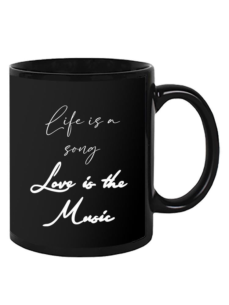 Life Is A Song Quote Mug -SmartPrintsInk Designs