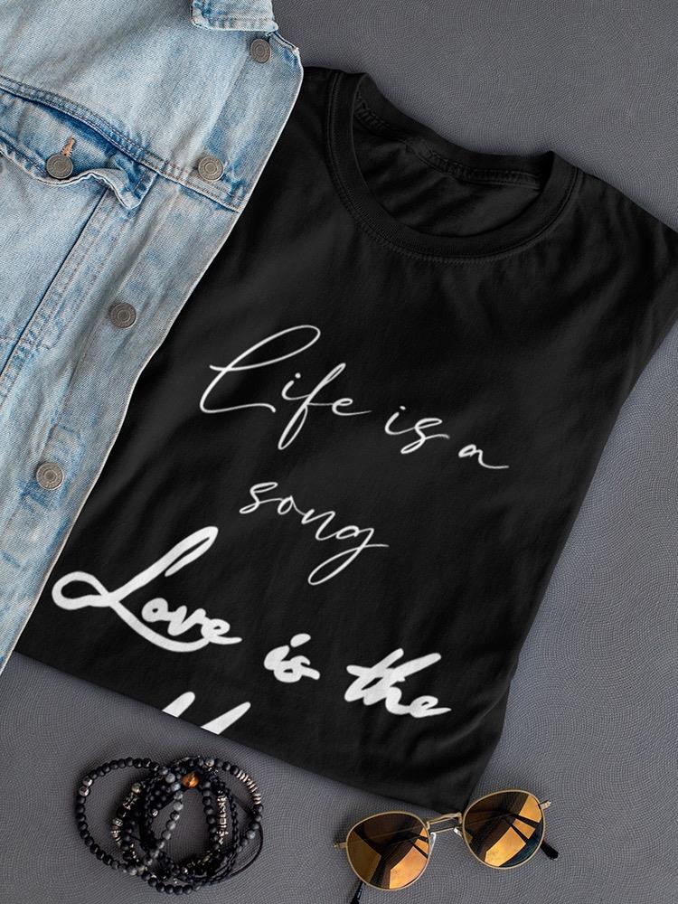 Life Is A Song Quote Shaped T-shirt -SmartPrintsInk Designs
