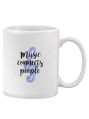 Music Connects People Quote Mug -SmartPrintsInk Designs
