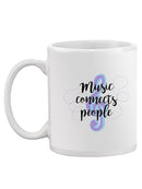 Music Connects People Quote Mug -SmartPrintsInk Designs