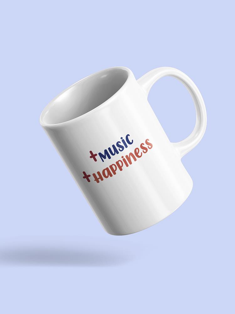 More Music Happiness Quote Mug -SmartPrintsInk Designs