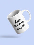 Life Is A Song Sing It Quote Mug -SmartPrintsInk Designs