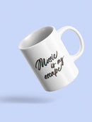 Music Is My Escape Quote Mug -SmartPrintsInk Designs