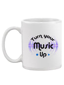 Turn Your Music Up Quote Mug -SmartPrintsInk Designs