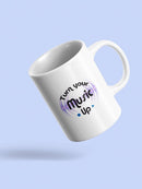 Turn Your Music Up Quote Mug -SmartPrintsInk Designs