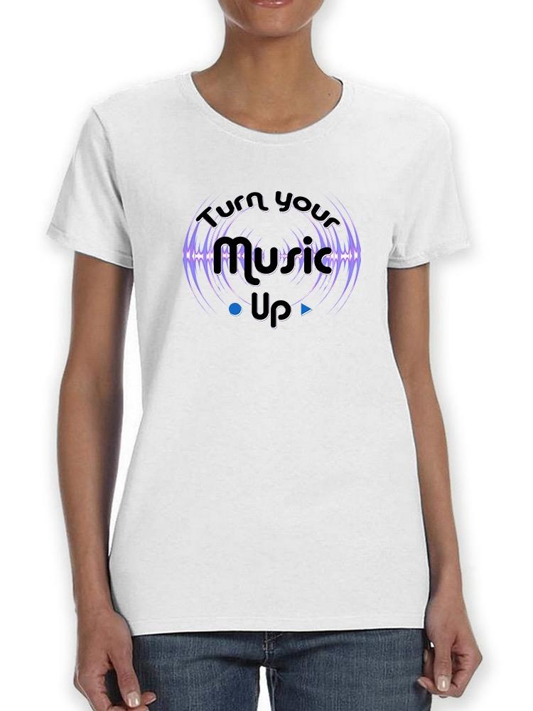 Turn Your Music Up Quote Shaped T-shirt -SmartPrintsInk Designs