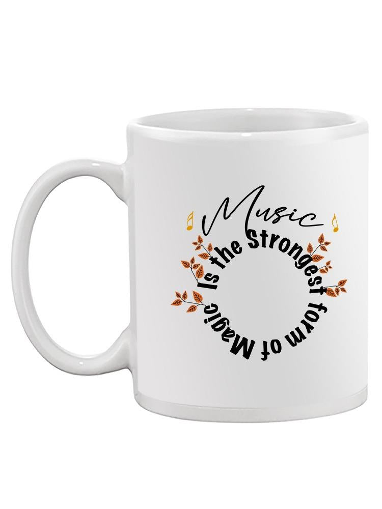 Music Strongest Magic Quote Mug -SmartPrintsInk Designs