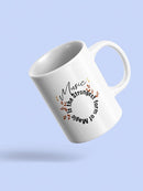 Music Strongest Magic Quote Mug -SmartPrintsInk Designs