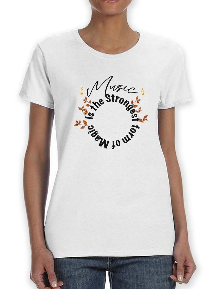 Music Strongest Magic Quote Shaped T-shirt -SmartPrintsInk Designs