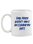 Good Music Doesnt Expire Quote Mug -SmartPrintsInk Designs