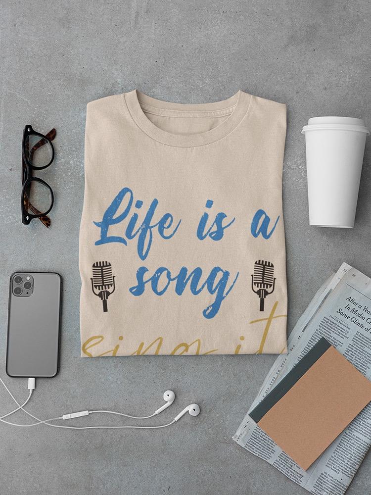 Life Is A Song Quote Text T-shirt -SmartPrintsInk Designs