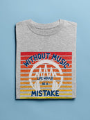 Without Music Mistake Quote  T-shirt -SmartPrintsInk Designs