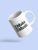 Make Music Piano Quote Mug -SmartPrintsInk Designs