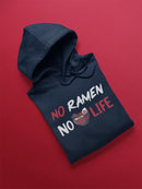 No Ramen No Life Quote Art Hoodie or Sweatshirt -SmartPrintsInk Designs