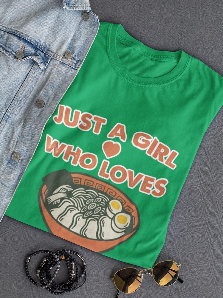 Just A Girl Loves Ramen Art T-shirt -SmartPrintsInk Designs