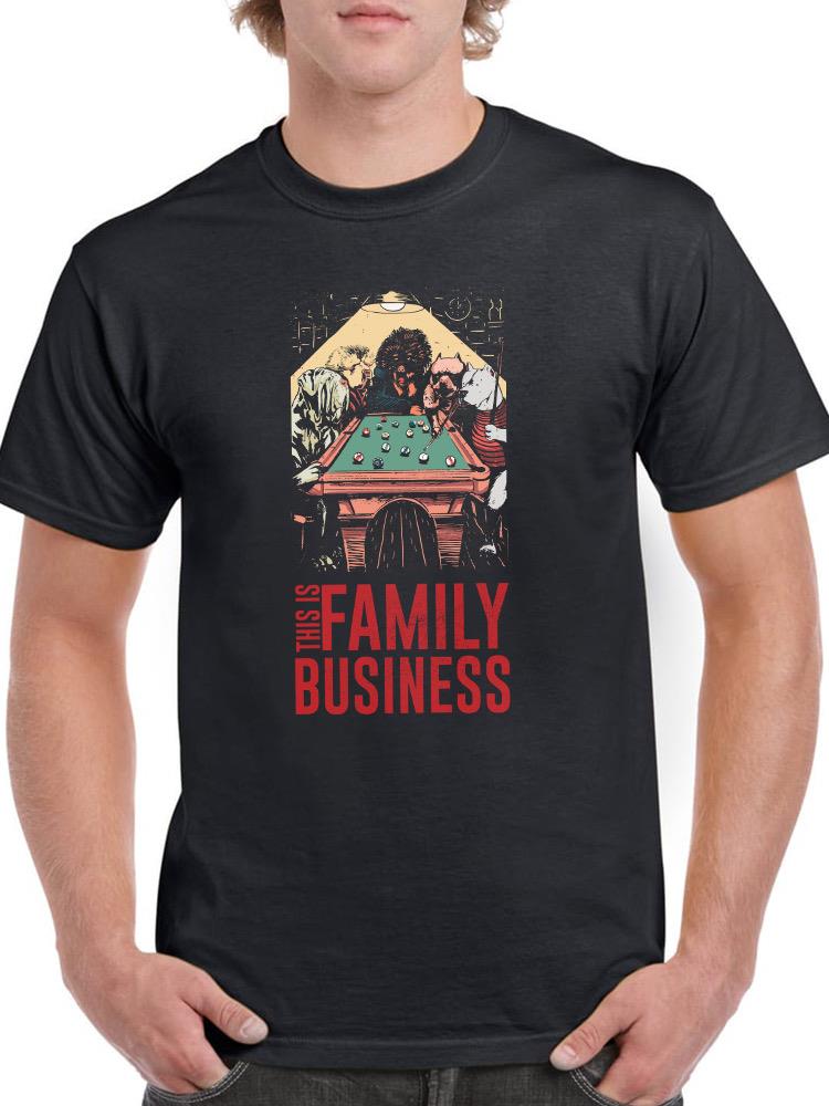The Family Business T-shirt -SmartPrintsInk Designs