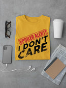 Spoiler Alert. I Don't Care T-shirt -SmartPrintsInk Designs