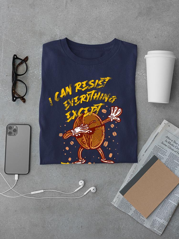 Resist Everything Except... T-shirt -SmartPrintsInk Designs