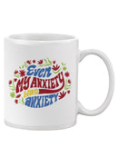 My Anxiety Has Anxiety Mug -SmartPrintsInk Designs