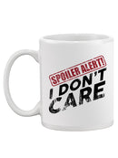 Spoiler, I Don't Care! Mug -SmartPrintsInk Designs