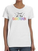 Send All The Serotonin Shaped T-shirt -SmartPrintsInk Designs