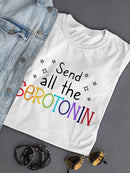 Send All The Serotonin Shaped T-shirt -SmartPrintsInk Designs