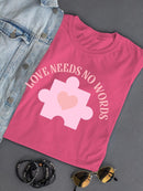 Love Needs No Words! T-shirt -SmartPrintsInk Designs