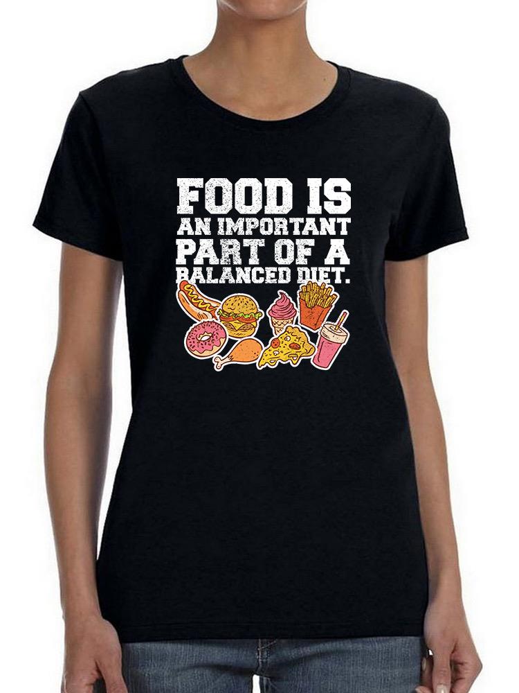 Food Is Important For A Diet Shaped T-shirt -SmartPrintsInk Designs