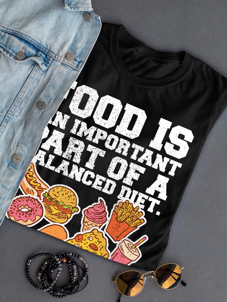 Food Is Important For A Diet Shaped T-shirt -SmartPrintsInk Designs