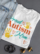 Proud Autism Mom Shaped T-shirt -SmartPrintsInk Designs