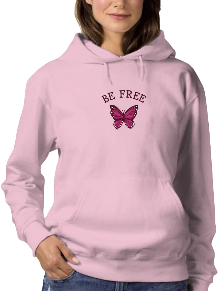 Be Free, Butterfly! Hoodie -SmartPrintsInk Designs