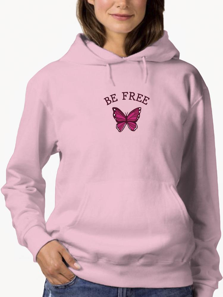 Be Free, Butterfly! Hoodie -SmartPrintsInk Designs