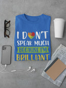 I'm Brilliant And Busy Thinking T-shirt -SmartPrintsInk Designs