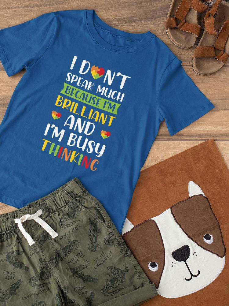 I'm Brilliant And Busy Thinking T-shirt -SmartPrintsInk Designs