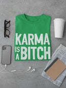 Karma Is A B*Tch T-shirt -SmartPrintsInk Designs