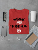 Work Hard Dream Big T-shirt -SmartPrintsInk Designs