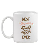 Best Dog Mom Ever Mug -SmartPrintsInk Designs