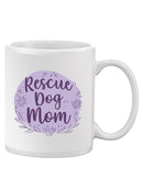 Rescue Dog Mom Mug -SmartPrintsInk Designs