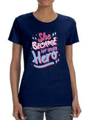 She Became Her Own Hero Shaped T-shirt -SmartPrintsInk Designs