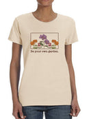 Be Your Own Garden T-shirt -SmartPrintsInk Designs