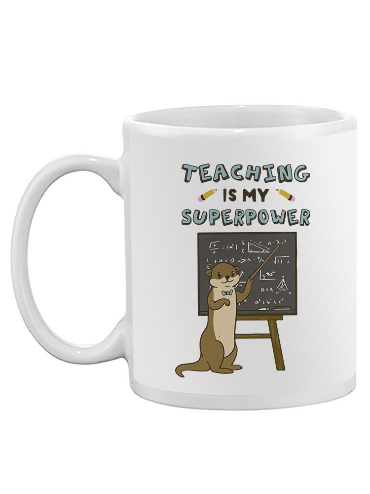 My Supwepower Is Teaching Mug -SmartPrintsInk Designs
