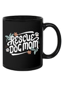 Rescue Dog Mom. Mug -SmartPrintsInk Designs