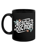 Rescue Dog Mom. Mug -SmartPrintsInk Designs