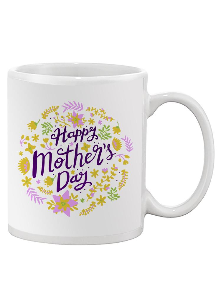 Happy Mother's Day Flowers. Mug -SmartPrintsInk Designs