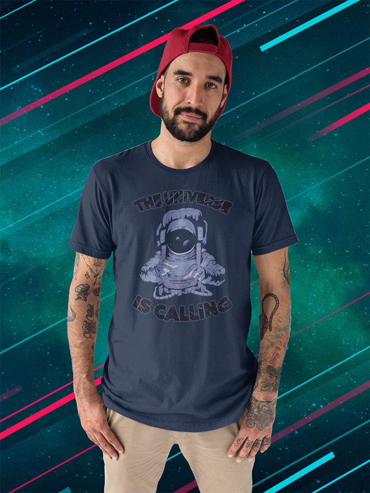 The Universe Is Calling T-shirt -SmartPrintsInk Designs
